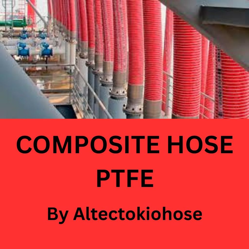 COMPOSITE HOSE PTFE