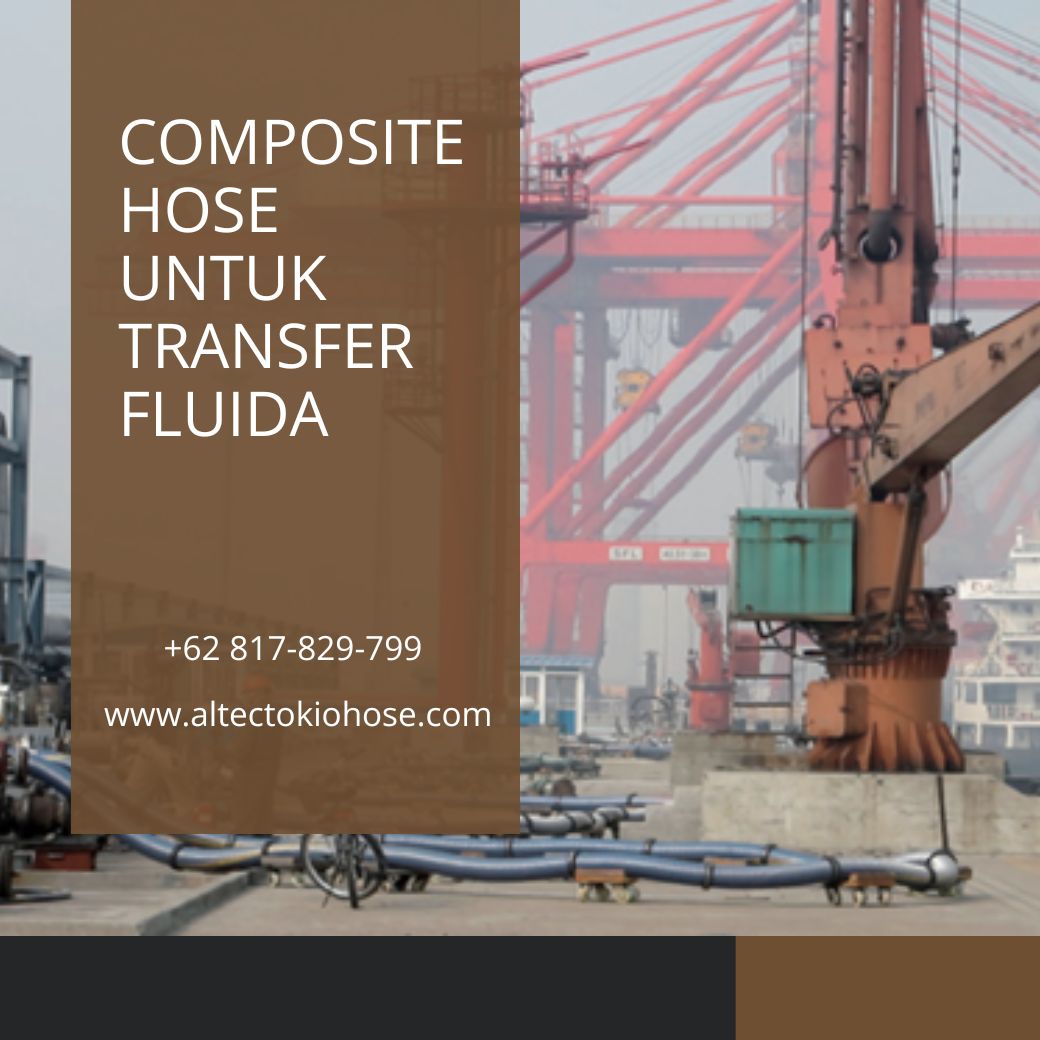 Composite Hose Untuk Transfer Fluida