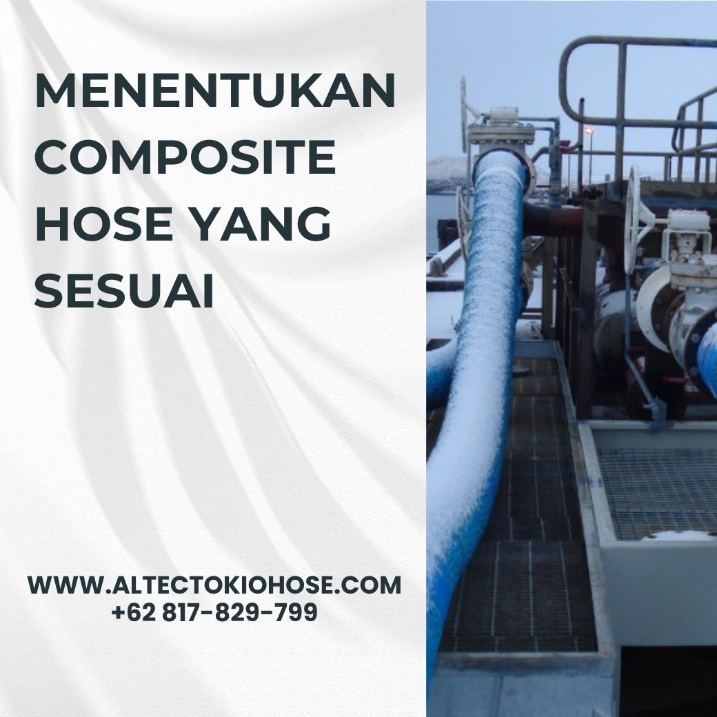 Menentukan Composite Hose Yang Sesuai