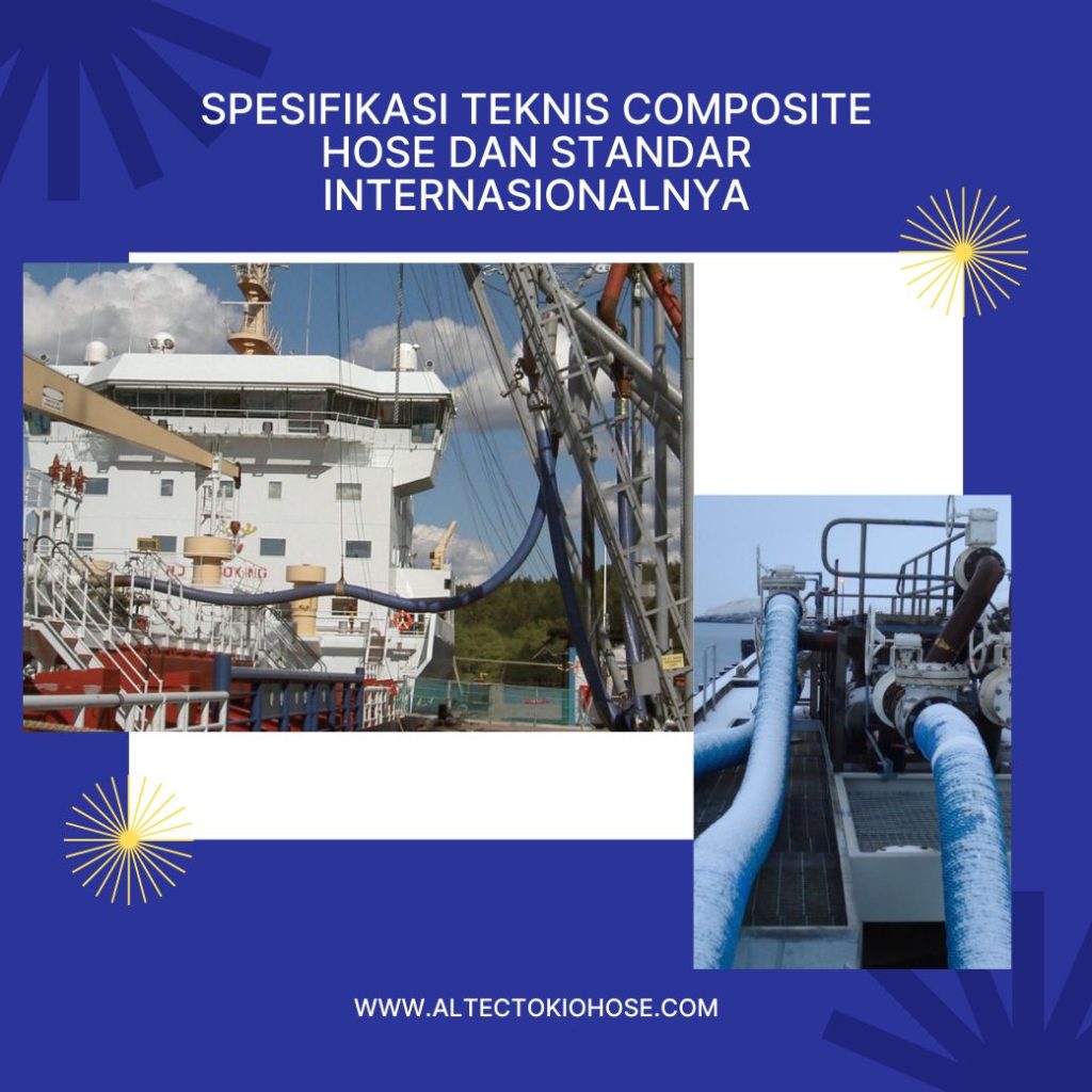 Spesifikasi Teknis Composite Hose dan Standar Internasionalnya